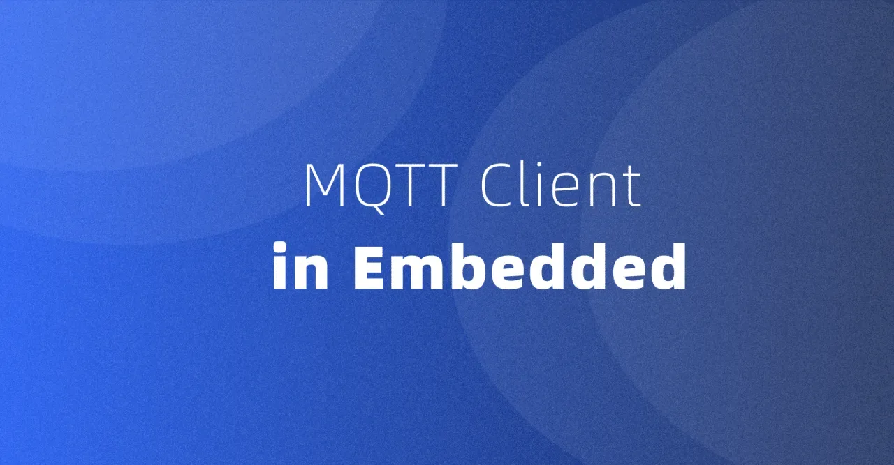 Selection Guide for Embedded MQTT Clients