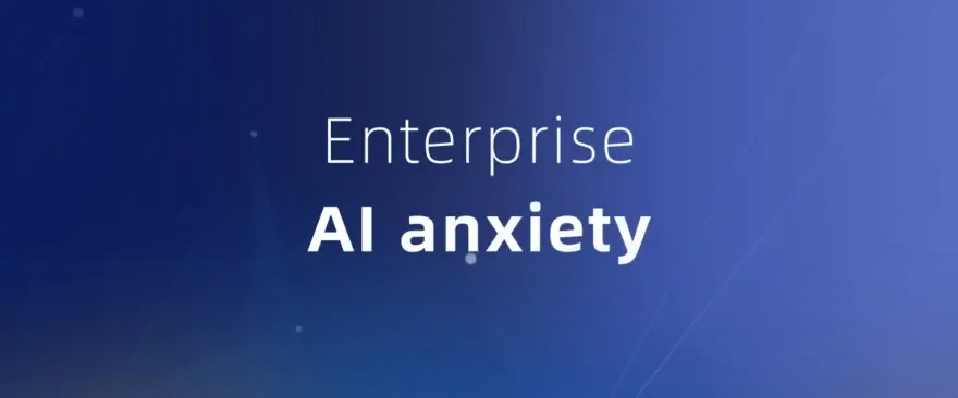 Enterprise AI anxiety