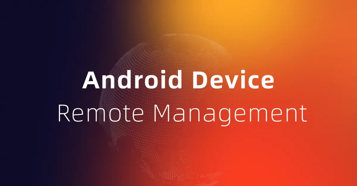 Android Device Remote Management