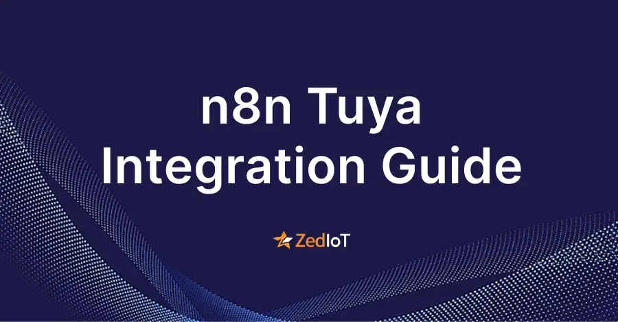 n8n Tuya Integration Guide: How to Connect Tuya Smart Devices with n8n for Home Automation