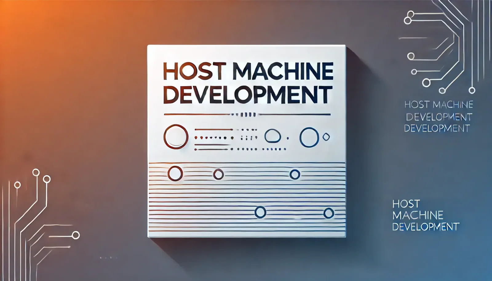 Host Machine Development