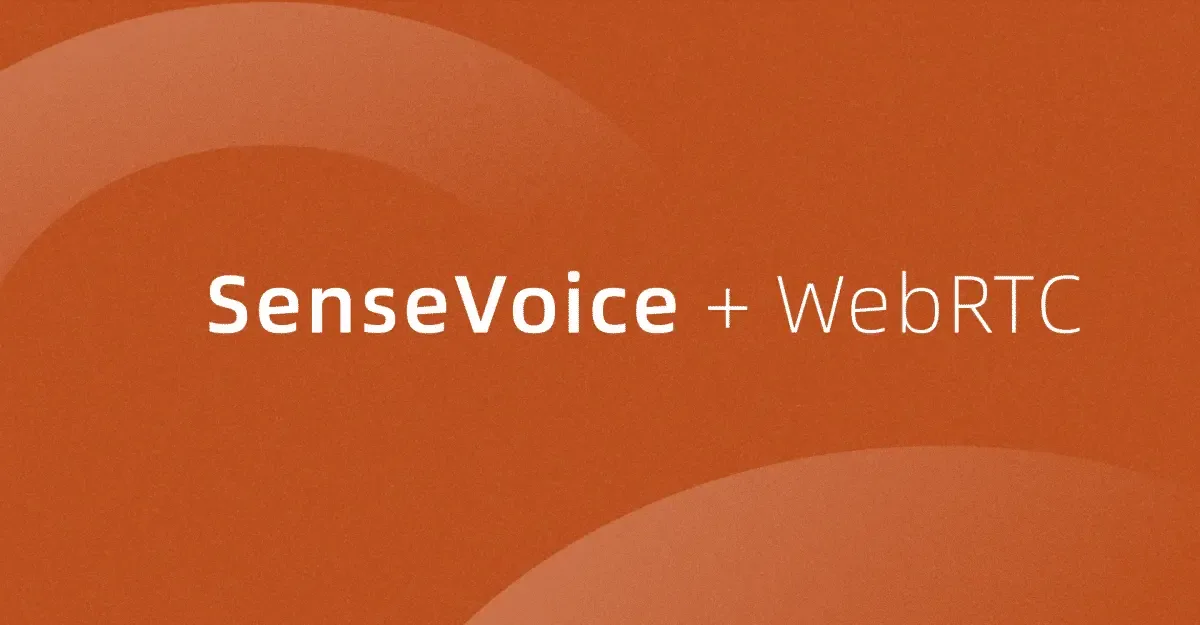 SenseVoice + WebRTC