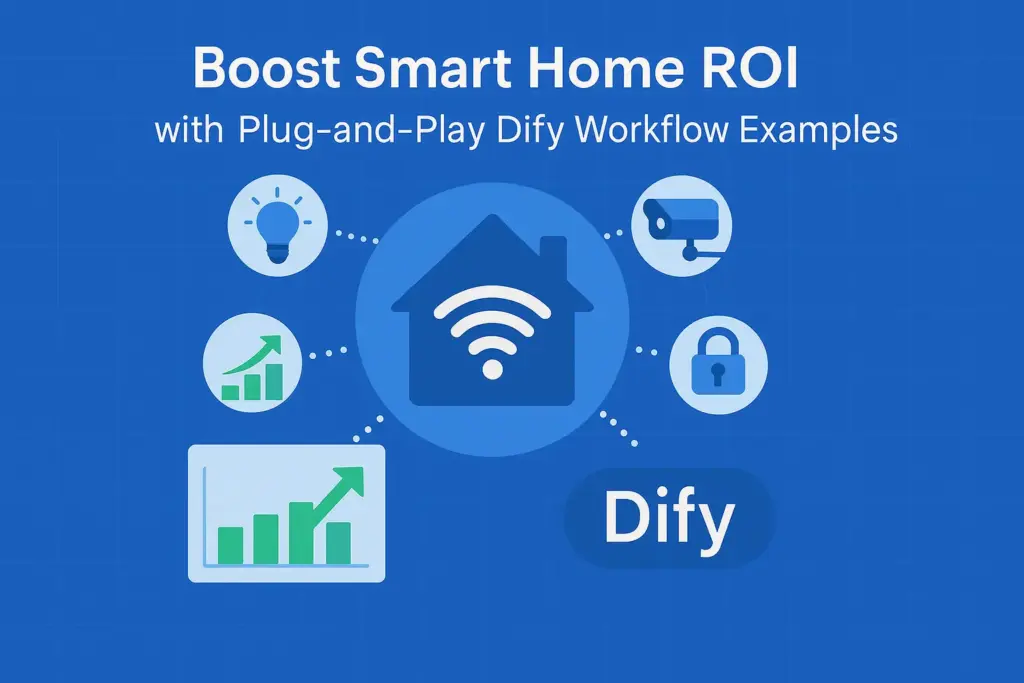 Boost Smart Home ROI with 10 Plug-and-Play Dify Workflow Examples 6 10-dify-workflow-examples-smart-home-zediot