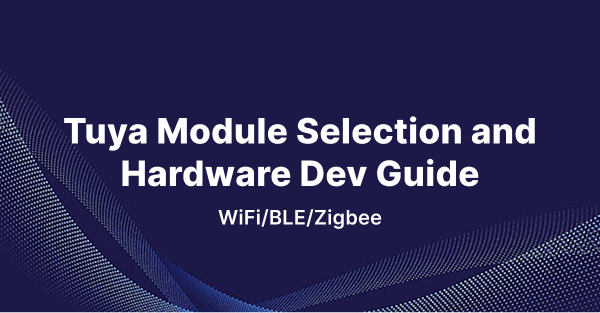tuya-module-selection-hardware-development-zediot tuya module selection hardware development zediot 1
