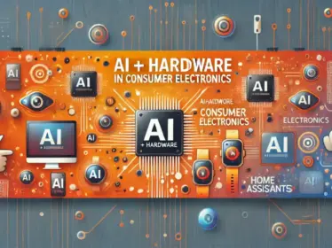 AI + Hardware in Consumer Electronics