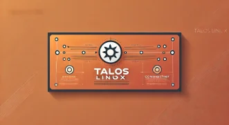 Talos Linux: A Minimalist Operating System Born for Kubernetes